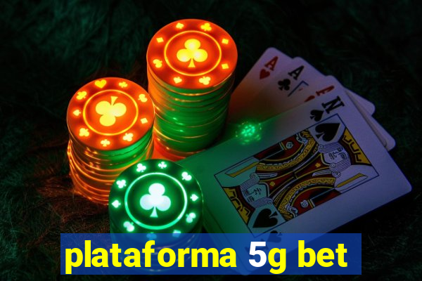 plataforma 5g bet